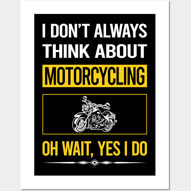 Funny Yes I Do Motorcycling Motorcycle Motorbike Motorbiker Biker Wall Art by relativeshrimp